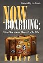Now Boarding: Next Stop - Your Remarkable Life