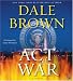 Act of War CD by Dale Brown