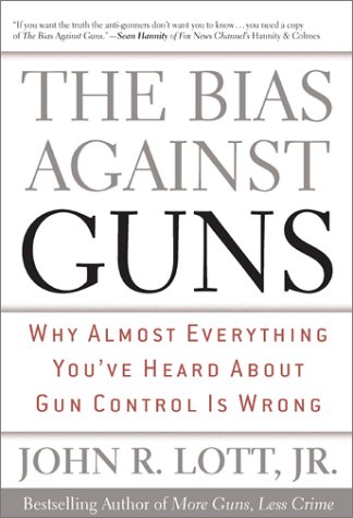 against gun control. The Bias Against Guns: Why