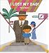I Lost My Dad (Children's Books from Around the World) (Children's Books from Around the World)