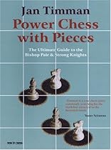 Power Chess With Pieces: The Ultimate Guide to the Bishop Pair & Strong Knights Power Chess With Pieces: The Ultimate Guide to the Bishop Pair & Strong Knights