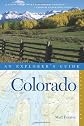 Colorado: An Explorer's Guide (Explorer's Guides)