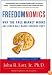 Freedomnomics: Why the Free Market Works and Other Half-Baked Theories Don't