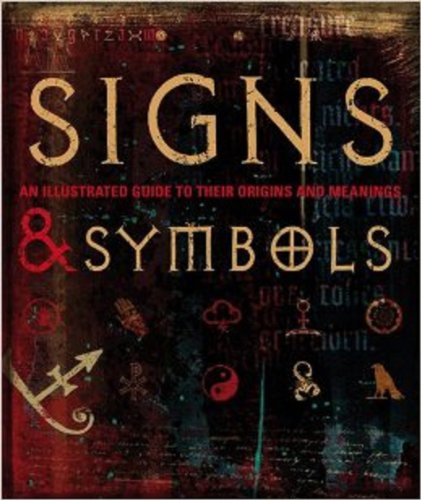 Signs & Symbols: Field Guide: An Illustrated Guide to Their Origins and Meanings PaperbackFrom Kindersley Dorling