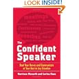 The Confident Speaker: Beat Your Nerves and Communicate at Your Best in Any Situation by Harrison Monarth and Larina Kase