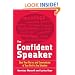 The Confident Speaker: Beat Your Nerves and Communicate at Your Best in Any Situation