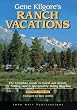 Gene Kilgore's Ranch Vacations: The Complete Guide to Guest and Resort, Fly-Fishing, and Cross-Country Skiing Ranches (4th Edition)