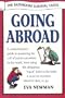 Going Abroad - The Bathroom Survival Guide: A Comprehensive Guide to Answering the Call of Nature Anywhere in the World from Using the Ubiquitous "Squat" Toilet to