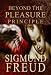 Beyond the Pleasure Principle