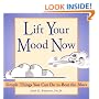 Lift Your Mood Now: Simple Things You Can Do to Beat the Blues