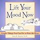 Lift Your Mood Now: Simple Things You Can Do to Beat the Blues