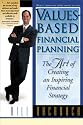 Values-Based Financial Planning : The Art of Creating and Inspiring Financial Strategy