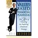 Values-Based Financial Planning : The Art of Creating and Inspiring Financial Strategy