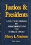 Justices & Presidents: A Political History of Appointments to the Supreme Court