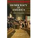 Democracy in America: The Complete and Unabridged Volumes I and II (Bantam Classics)