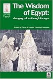 The Wisdom Of Egypt : Changing Visions Through The Ages
