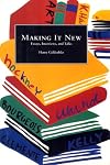 Making It New: Essays, Interviews, and Talks