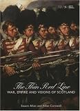The Thin Red Line: War, Empire and Visions of Scotland