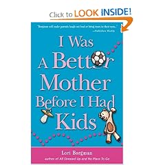I Was a Better Mother Before I Had Kids