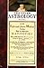 Christian Astrology, Book 3: An Easie and Plaine Method How to Judge Upon Nativities