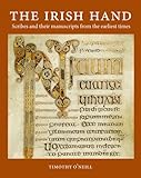 The Irish hand : scribes and their manuscripts from the earliest times