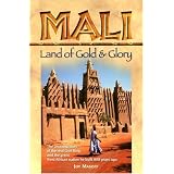 Mali: Land of Gold and Glory