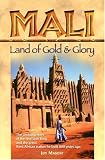 cover of Mali: Land of Gold and Glory