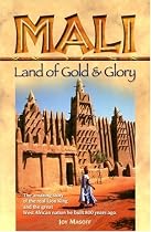 Mali: Land of Gold and Glory