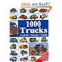 1000 Trucks: Geschichte - Klassiker - Technik