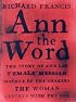 Ann the Word : The Story of Ann Lee, Female Messiah, Mother of the Shakers