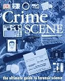 Crime scene : the ultimate guide to forensic science