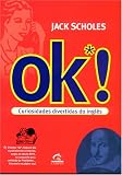 OK*! Curiosidades Divertidas do Inglês