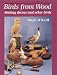 Book Birds from Wood: Making Decoys and Other Birds
