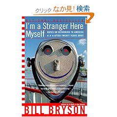 【クリックでお店のこの商品のページへ】I’m a Stranger Here Myself: Notes on Returning to America After 20 Years Away: Bill Bryson: 洋書
