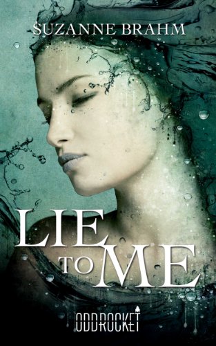 Lie to Me (an OddRocket title) by Suzanne Brahm