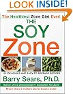 The Soy Zone: 101 Delicious and Easy-to-Prepare Recipes