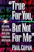 True for You, But Not for Me: Overcoming Objections to Christian Faith