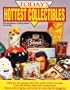 Today's Hottest Collectibles