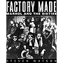 Factory Made: Warhol and the Sixties