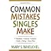 Common Mistakes Singles Make