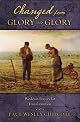 Changed from Glory into Glory: Wesleyan Prayers for Transformation
