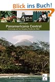 Panamericana Central: Unterwegs auf der l�ngsten Stra�e der Welt