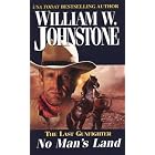 No Man's Land (The Last Gunfighter) by  William W. Johnstone