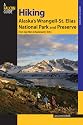 Hiking Alaska's Wrangell-St. Elias National Park and Preserve: From Day Hikes to Backcountry Treks