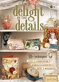 Delight in the Details: 40+ Techniques for Charming Embellishments and Accents