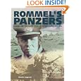 Rommel's Panzers: Rommel and the Panzer Forces of the Blitzkrieg 1940-42