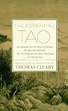 The Essential Tao : An Initiation into the Heart of Taoism Through the Authentic Tao Te Ching and the Inner Teachings of Chuang-Tzu