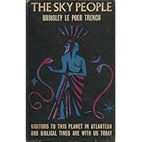 The Sky People (Visitors to This Planet in Atlantean and Biblical Times Are With Us Today)