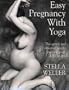 Easy Pregnancy With Yoga