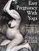 Easy Pregnancy With Yoga